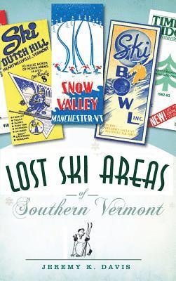 bokomslag Lost Ski Areas of Southern Vermont