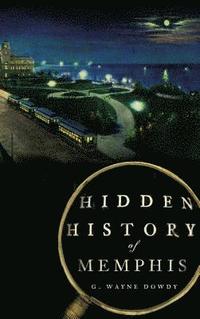 bokomslag Hidden History of Memphis