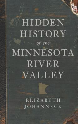 bokomslag Hidden History of the Minnesota River Valley
