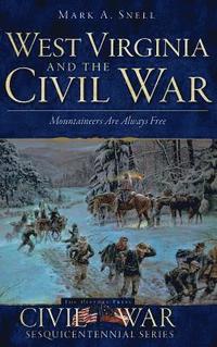 bokomslag West Virginia and the Civil War: Mountaineers Are Always Free