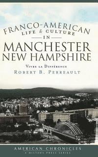 bokomslag Franco-American Life & Culture in Manchester, New Hampshire: Vivre La Difference