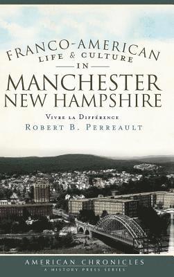 bokomslag Franco-American Life & Culture in Manchester, New Hampshire