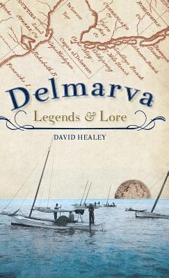 David Healey - Delmarva Legends & Lore, Inbunden