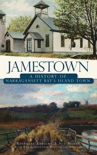 bokomslag Jamestown: A History of Narragansett Bay's Island Town