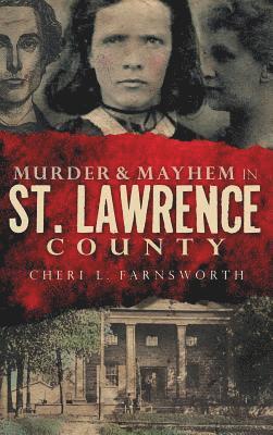 Murder & Mayhem in St. Lawrence County 1