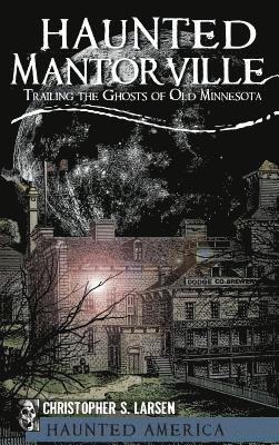 Haunted Wausau: The Ghostly History of Big Bull Falls 1