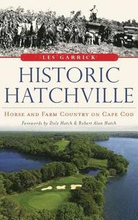 bokomslag Historic Hatchville: Horse and Farm Country on Cape Cod