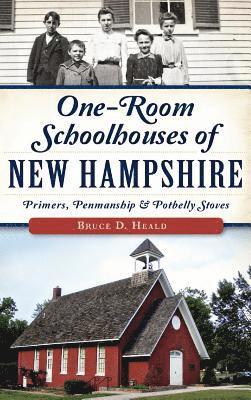 bokomslag One-Room Schoolhouses of New Hampshire: Primers, Penmanship & Potbelly Stoves
