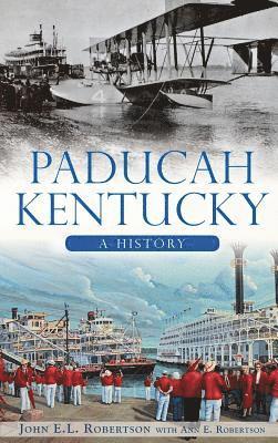 bokomslag Paducah, Kentucky: A History