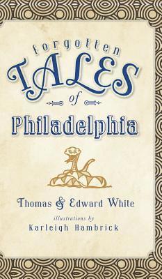 Forgotten Tales of Philadelphia 1