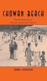bokomslag Chowan Beach: Remembering an African American Resort