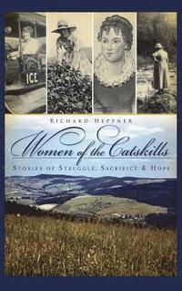 bokomslag Women of the Catskills: Stories of Struggle, Sacrifice & Hope