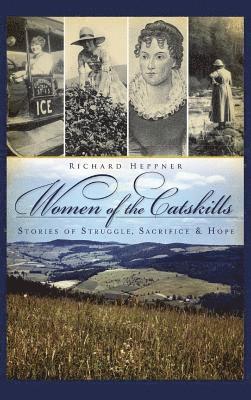 bokomslag Women of the Catskills: Stories of Struggle, Sacrifice & Hope