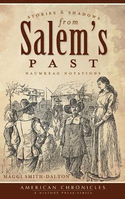 bokomslag Stories & Shadows from Salem's Past: Naumkeag Notations