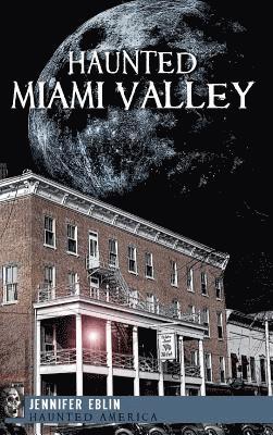 Haunted Miami Valley 1