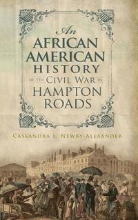 bokomslag An African American History of the Civil War in Hampton Roads