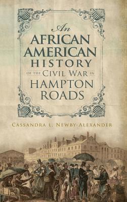 An African American History of the Civil War in Hampton Roads 1