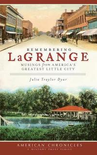 bokomslag Remembering Lagrange: Musings from America's Greatest Little City