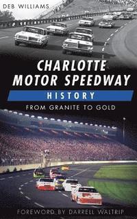 bokomslag Charlotte Motor Speedway History