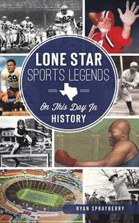 bokomslag Lone Star Sports Legends: On This Day in History