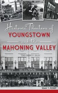 bokomslag Historic Theaters of Youngstown and the Mahoning Valley