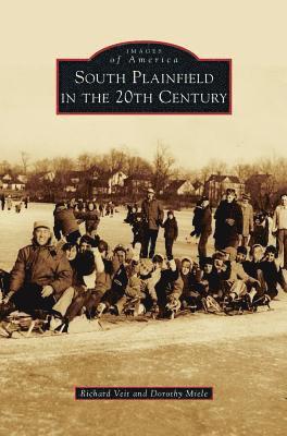 Richard Veit, Dorothy Miele - South Plainfield in the 20th Century, Inbunden