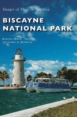 James a. Kushlan, Kirsten Hines, James A. Kushlan - Biscayne National Park, Inbunden