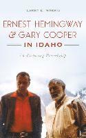 bokomslag Ernest Hemingway & Gary Cooper in Idaho: An Enduring Friendship