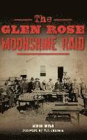 Martin Brown - The Glen Rose Moonshine Raid, Inbunden