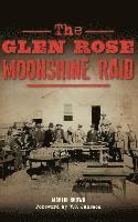 bokomslag The Glen Rose Moonshine Raid