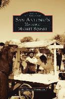 Edna Campos Gravenhorst - San Antonio's Historic Market Square, Inbunden