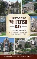 bokomslag Historic Whitefish Bay: A Celebration of Architecture and Character