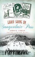 John W. Lundin - Early Skiing on Snoqualmie Pass, Inbunden