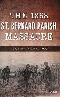 The 1868 St. Bernard Parish Massacre 1