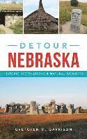 bokomslag Detour Nebraska: Historic Destinations & Natural Wonders