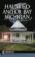 bokomslag Haunted Anchor Bay, Michigan