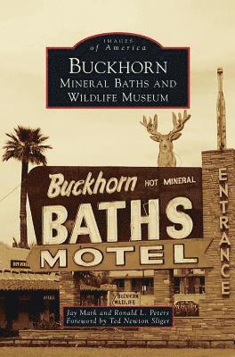 Jay Mark - Buckhorn Mineral Baths & Wildlife Museum, Inbunden