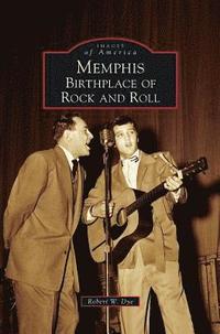 bokomslag Memphis: Birthplace of Rock and Roll