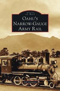 bokomslag Oahu's Narrow-Gauge Army Rail