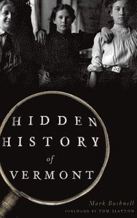 bokomslag Hidden History of Vermont