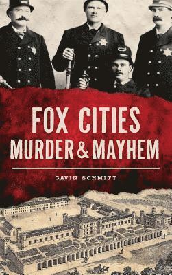 bokomslag Fox Cities Murder & Mayhem