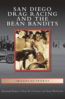 San Diego Drag Racing and the Bean Bandits