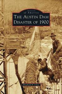 bokomslag The Austin Dam Disaster of 1900