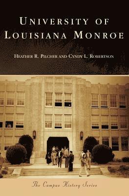 Heather R. Pilcher, Cyndy L. Robertson, Heather R Pilcher, Cyndy L Robertson - University of Louisiana Monroe, Inbunden