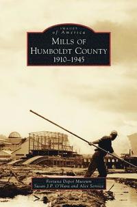 bokomslag Mills of Humboldt County, 1910-1945