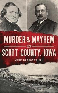 bokomslag Murder & Mayhem in Scott County, Iowa