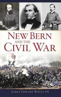 bokomslag New Bern and the Civil War