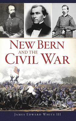 New Bern and the Civil War 1