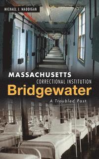 bokomslag Massachusetts Correctional Institution-Bridgewater: A Troubled Past