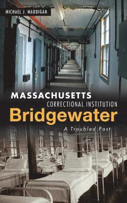 Massachusetts Correctional Institution-Bridgewater: A Troubled Past 1